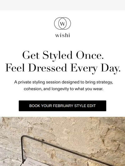Get Styled Once. Feel Dressed Every Day.